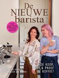 De Nieuwe Barista: Hoe koop, zet & proef je koffie?