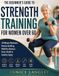 THE Libri GmbH THE BEGINNER'S GUIDE TO STRENGTH TRAINING FOR WOMEN OVER 60