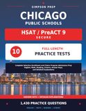 Chicago Public Schools HSAT / PreACT 9 Secure: 10 Full-Length Practice Tests: Complete Selective Enrollment and Choice Program Admissions Prep with Answer Keys, and Detailed Explanations