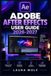 ADOBE AFTER EFFECTS USER GUIDE 2026-2027: Der praxisnahe Einstieg in Motion Design, Animation, Compositing und VFX - mit modernen 2D-, 3D-, Tracking-, Farb- und Rendering-Workflows