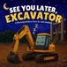 See Libri GmbH See You Later, Excavator