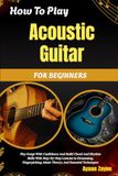 How Independently Published How To Play Acoustic Guitar For Beginners