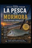 LA PESCA ALLA MORMORA: Tecniche, strategie e segreti della principessa delle spiagge