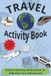 Travel Activity Book: Classic Collection Of Activities To Help Ease Your Next Adventure: Puzzles, Equations, Sketch, and More! Easy to Read Print | ... Gift for Vacations, Road Trips and Holidays!