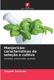 Manjericão: Edicoes Nosso Conhecimento Manjericão: características da seleção e cultivo: Variedade, produtividade, qualidade