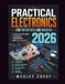 Practical Electronics for Inventors and Makers 2026: A Step-by-Step Guide to Circuits, Components, and Real Projects: 1