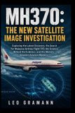 MH370: Libri GmbH MH370: The New Satellite Image Investigation: Exploring the Latest Discovery, the Search for Malaysia Airlines Flight 370, the Science Behind the Evidence, and the World's Greatest Aviation Mystery Paperback