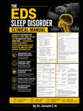 THE EDS SLEEP DISORDER CLINICAL MANUAL: A Complete Reference for Insomnia, Apnea, and Restless Legs in Connective Tissue Conditions — Craniofacial ... and Melatonin Pathway Documentation