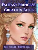 Fantasy Princess Creation Book: See • Color • Create Vol.1