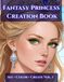 Fantasy Princess Creation Book: See • Color • Create Vol.1