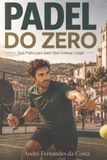 Padel do Zero: Guia Prático para Quem Quer Começar a Jogar