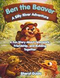 BEN THE BEAVER: A Silly River Adventure