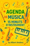 Agenda de Música 15 minuts d’instrument: Planificació setmanal, jocs i reptes per avançar amb el teu instrument