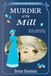Murder at the Mill: An Australian Victorian era cozy mystery