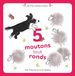 5 moutons tout ronds: Mieux comprendre et manipuler les nombres jusqu'à 5