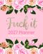 Fuck It 2027 Planner for Sarcastically Gifted Women
