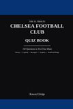 THE Chelsea FC The Ultimate Chelsea FC Quiz Book