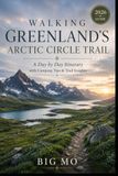 Walking Greenlands Walking Greenlands Arctic Circle Trail: A Day by Day Itinerary with Camping Tips & Trail Insights
