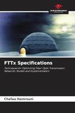 FTTx OmniScriptum SRL FTTx Specifications: Techniques for Optimizing Fiber-Optic Transmission Networks: Studies and Implementation