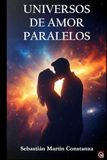 UNIVERSOS DE AMOR PARALELOS