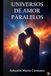 UNIVERSOS DE AMOR PARALELOS
