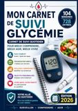Mon Carnet de Suivi Glycémie: Journal pratique d'un diabétique sur 104 semaines pour noter ses mesures avant et après les repas, son traitement et ses observations