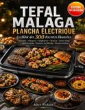 Tefal Malaga Plancha Électrique — La Bible des 300 Recettes Illustrées