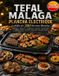 Tefal Malaga Plancha Électrique — La Bible des 300 Recettes Illustrées