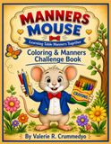 Manners Mouse: Learning Table Manners Together: Coloring & Manners Challenge Book