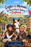Layla and Memaw Go Horseback Riding in England: An adventure of horses, history, and finding your own kind of brave!
