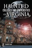 Haunted History Press Haunted Colleges and Universities of Virginia Paperback