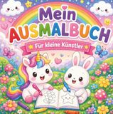 Mein Ausmalbuch: Für kleine Künstler