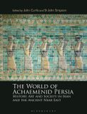 The Bloomsbury Academic The World of Achaemenid Persia