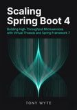 Scaling Spring Boot 4: Building High-Throughput Microservices with Virtual Threads and Spring Framework 7