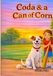 Coda & a Can of Corn: A Baseball Story About Friendship, Dreams, and Believing Big