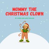 Mommy the Christmas Clown