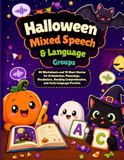 Halloween Mixed Speech & Language Groups: 40 Worksheets and 10 Short Stories for Articulation, Phonology, Vocabulary, Reading Comprehension, and Early Language Practice