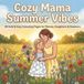 Cozy Mama Summer Vibes: 40 Bold & Easy Colouring Pages for Mamas, Daughters & Dreamers