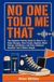 NO ONE TOLD ME THAT: The Complete Puberty Guide for Boys 9–14