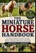 The Miniature Horse Handbook
