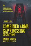 MCWP 3-17.1 Combined Arms Gap-Crossing Operations: [Annotated] U.S. Military Doctrine for Planning, Mobility, Bridging, and Gap-Crossing Operations