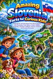 Amazing Slovenia Facts for Curious Kids