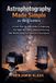 Astrophotography Independently Published Astrophotography Made Simple for Beginners