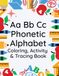 Aa Bb Cc Phonetic Alphabet: Coloring, Activity & Tracing Book