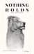Nothing Holds: How to Understand Reality