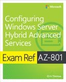 Exam Addison Wesley Exam Ref AZ-801 Configuring Windows Server Hybrid Advanced Services