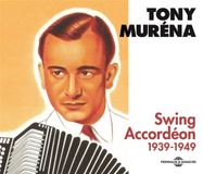 Sonic Rendezvous Tony Murena - Swing Accordeon 1939-1949 (3 CD)