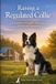 Raising Independently Published Raising a Regulated Collie: Foundations for Agility, Behaviour & Emotional Soundness