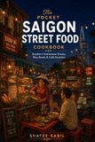 The Pocket Saigon Street Food Cookbook