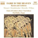 Outhere Naxos Paul Halley, Choir Of St. John's Elora, Noel Edison - Faire Is The Heaven | Hymns And Anthems (CD)